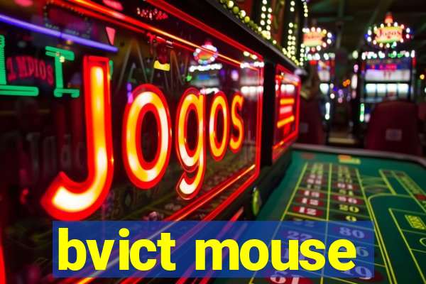 bvict mouse